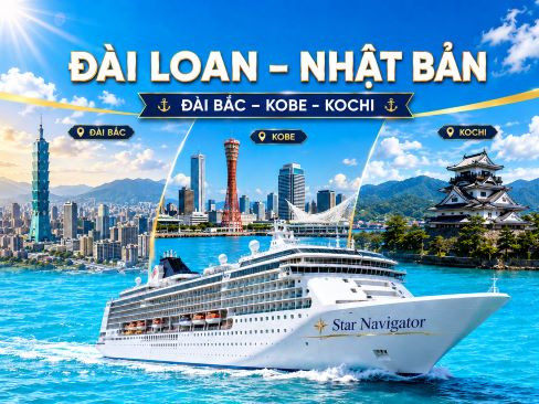 Tour Du Thuyền 8N7Đ | Đài Loan | Nhật Bản (Kobe - Kochi) | Star Navigator 5 sao 