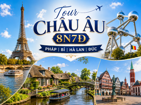 Tour Châu Âu 8N7Đ: Pháp | Bỉ | Hà Lan | Đức