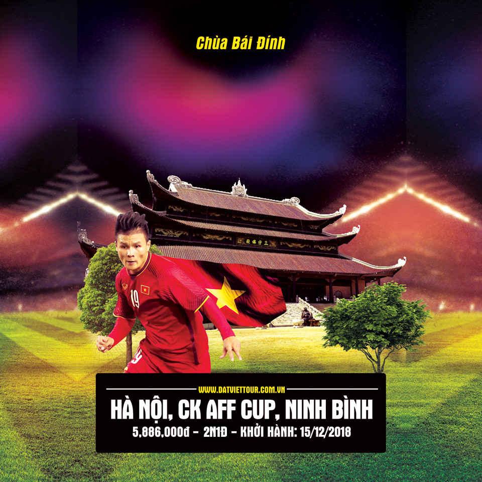 Nhanh tay đặt vé cổ vũ AFF Cup tại Đất Việt Tour -Chùa Bái Đính