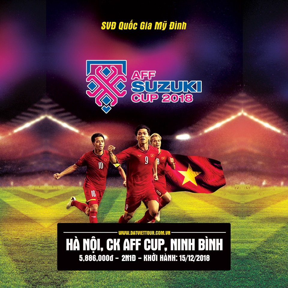 Nhanh tay đặt vé cổ vũ AFF Cup tại Đất Việt Tour - Sân Mỹ Đình