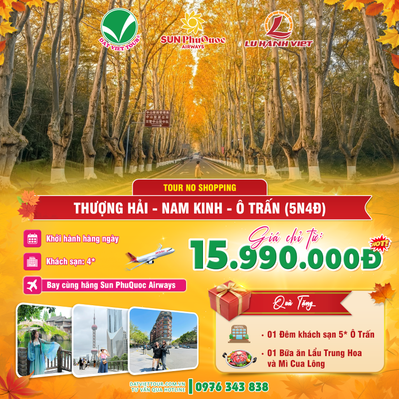 Tour Thượng Hải - Nam Kinh - Hàng Châu - Ô Trấn - No Shopping 5N4Đ, chỉ từ 15.990.000đ