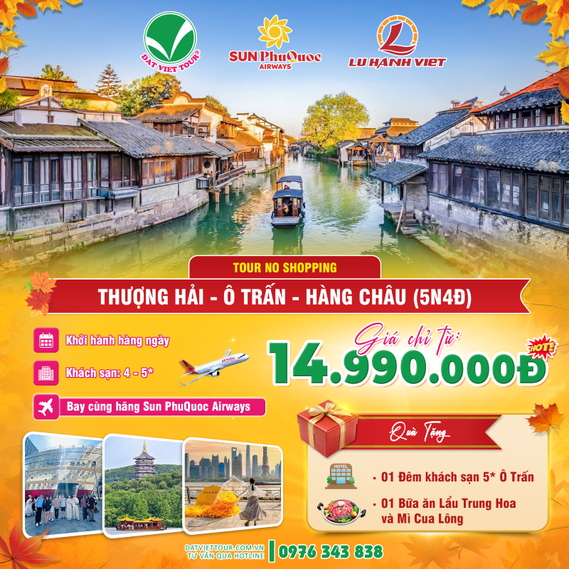 Tour Thượng Hải - Ô Trấn - Hàng Châu - No Shopping 5N4Đ, chỉ từ 14.990.000đ