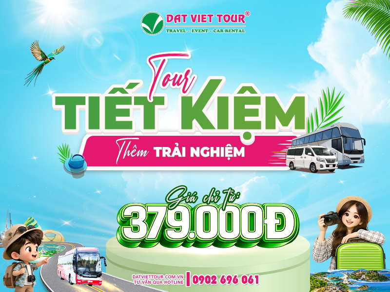 Tour Tiết Kiệm - Thêm Trải Nghiệm, trọn gói chỉ từ 3790.000đ 